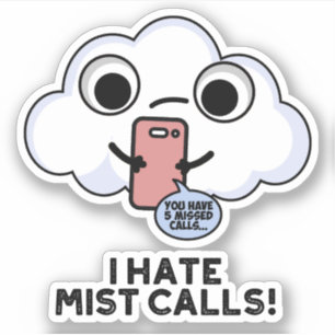 I Hate Mist Calls Funny Cloud Pun Sticker