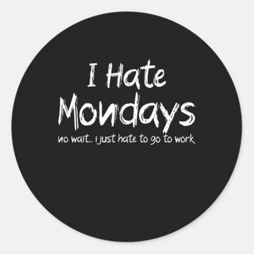 I hate mondays classic round sticker