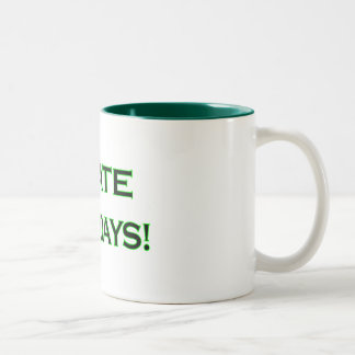 I HATE MONDAYS Coffee/Tea Mug