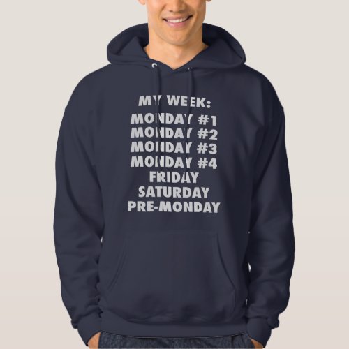 I Hate Mondays _ Funny Novelty Hoodie