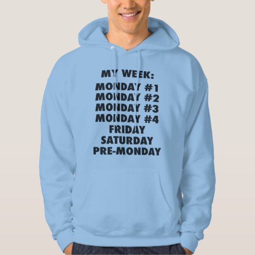 I Hate Mondays _ Funny Novelty Hoodie