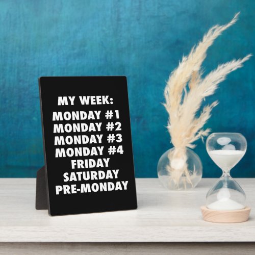 I Hate Mondays _ Funny Novelty Plaque