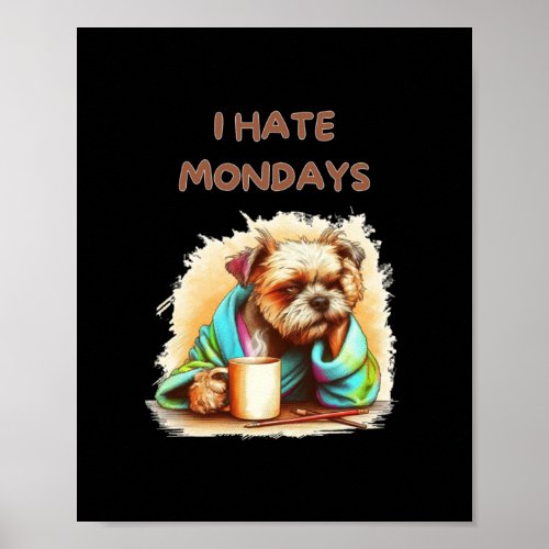 I Hate Mondays Graphic  Poster