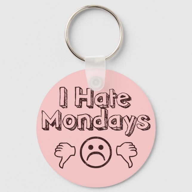 I Hate Mondays Keychain (Front)
