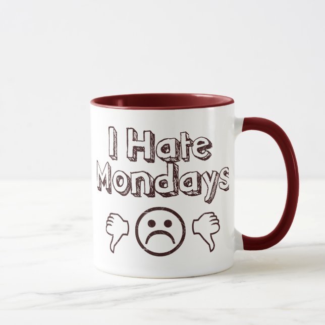 I Hate Mondays Mug (Right)