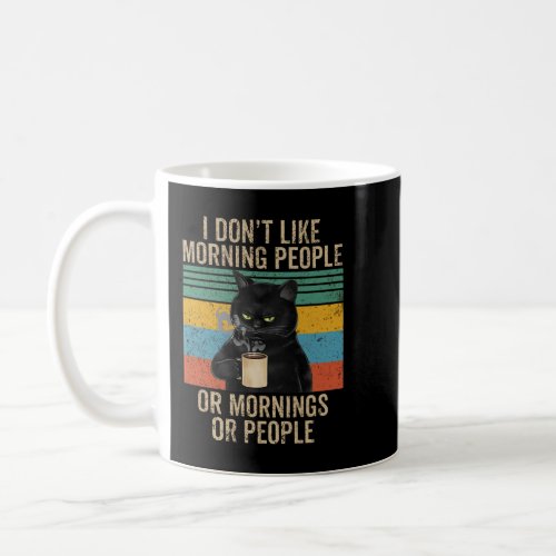 I Hate Morning People And Mornings And People Coff Coffee Mug