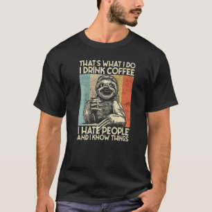 I Hate Morning People And Mornings And People Coff T-Shirt