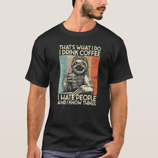 I Hate Morning People And Mornings And People Coff T-Shirt (Front)