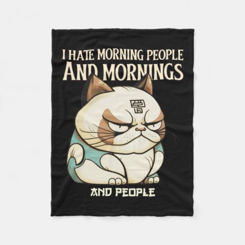 I Hate Morning People And Mornings And People  Fleece Blanket