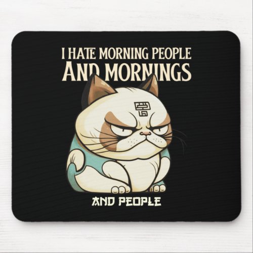 I Hate Morning People And Mornings And People  Mouse Pad