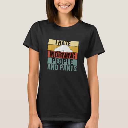 I Hate Morning People And Pants  Bear Retro T_Shirt