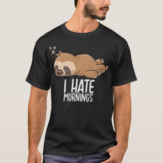 I Hate Mornings Sleeping Sloth Tired Sloth Sleep T-Shirt