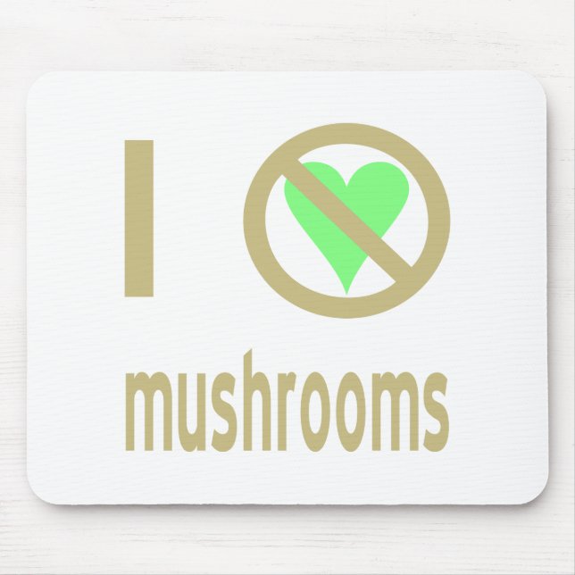 I Hate Mushrooms No Love Mouse Pad (Front)
