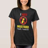 I Hate Mustard Don't Like Mustard Anti Mustard