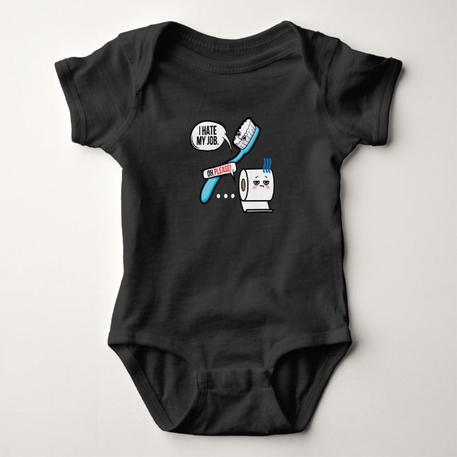 I Hate My Job  Seriousy Toothbrush Baby Bodysuit (Front)