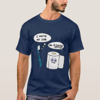 I Hate My Job T-Shirt