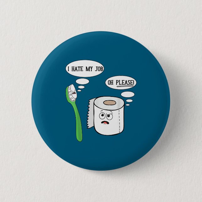 I Hate My Oh Please Toothbruoilet Paper Funny  Button (Front)