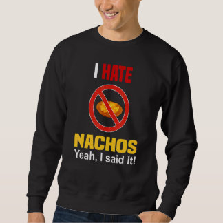 I Hate Nachos Shirt Funny Don't Like Nachos Anti N