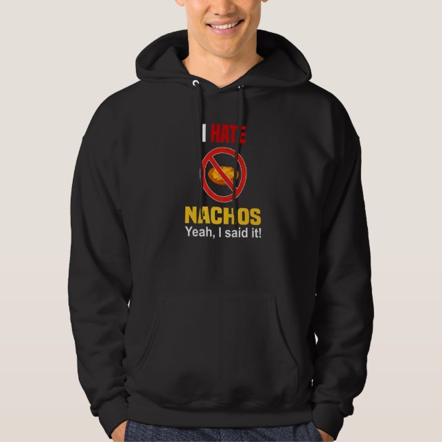 I Hate Nachos Shirt Funny Don't Like Nachos Anti N (Front)