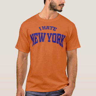 I Hate New York T-Shirt