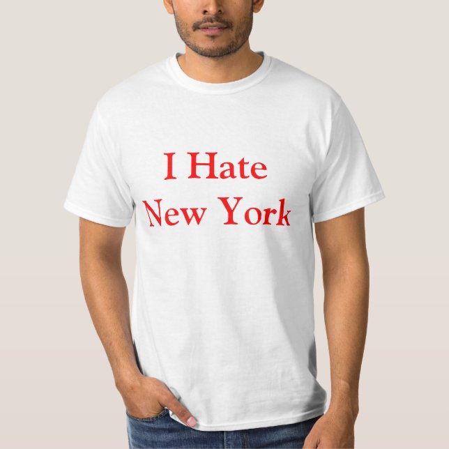 I Hate New York T-Shirt (Front)
