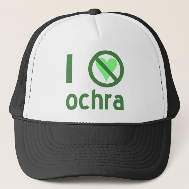 I Hate Ochra No love Trucker Hat (Front)