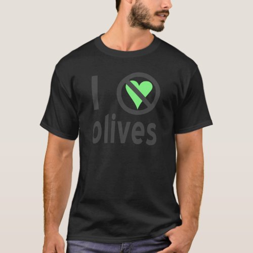 I Hate Olives Black T_Shirt