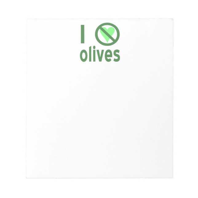 I Hate Olives No Love Green Notepad (Front)