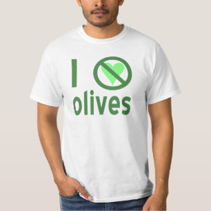 I Hate Olives No Love Green T-Shirt