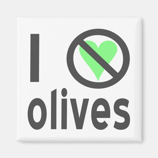 I Hate Olives No Love Magnet (Front)