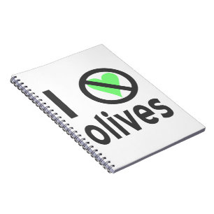 I Hate Olives No Love Notebook