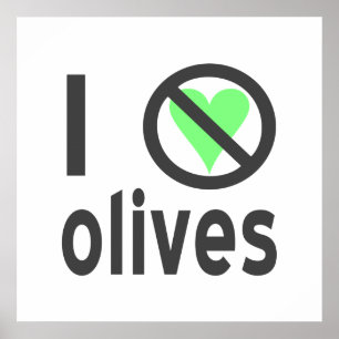 I Hate Olives No Love Poster