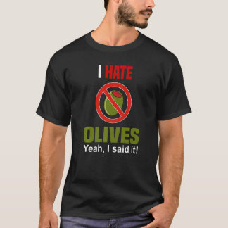 I Hate Olives Shirt Funny Don't Like Olives Anti O
