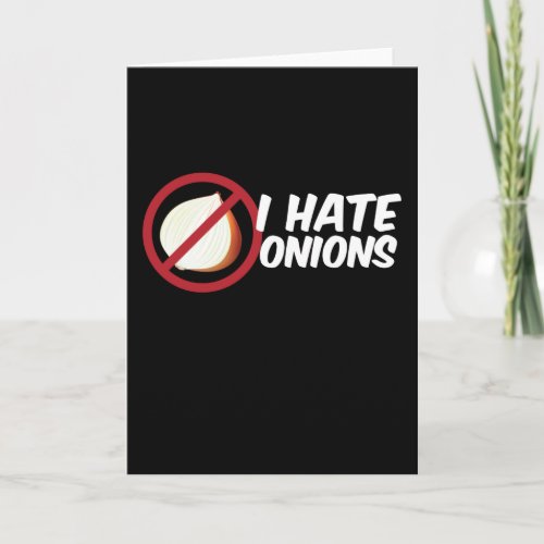 I Hate Onions Onion Vegetables Card