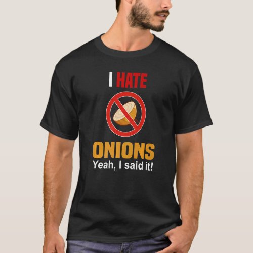 I Hate Onions Shirt Funny Dont Like Onions Anti O