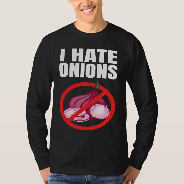 I Hate Onions T-Shirt (Front)
