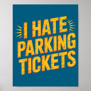 I Hate Parking Tickets Bad Driver Struggles  Poster