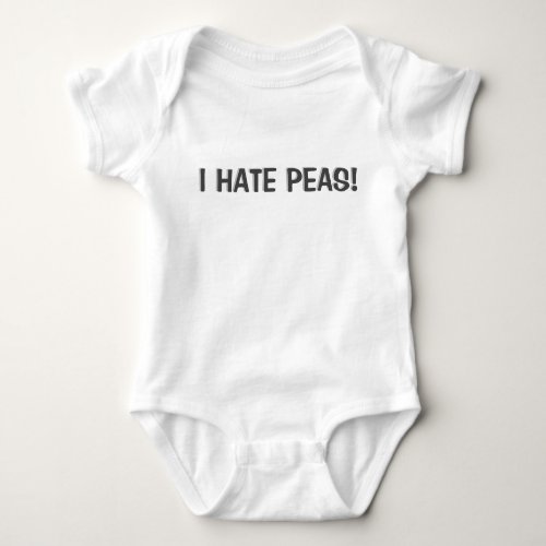 i HATE PEAS Funny Baby Baby Bodysuit