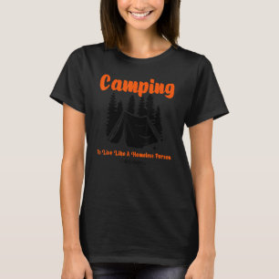 I Hate People A Camping Hiking N Live Homeless P T-Shirt
