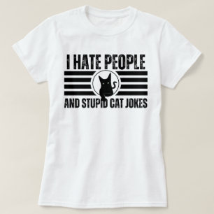 I Hate People And Stupid Cat Jokes Black Cat T-Shirt