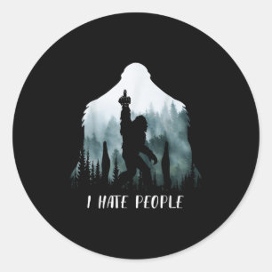I Hate People Bigfoot Funny Bigfoot Camping Gift  Classic Round Sticker