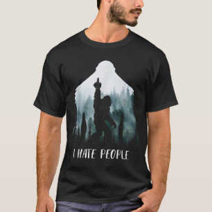 I Hate People Bigfoot Funny Bigfoot Camping T-Shirt
