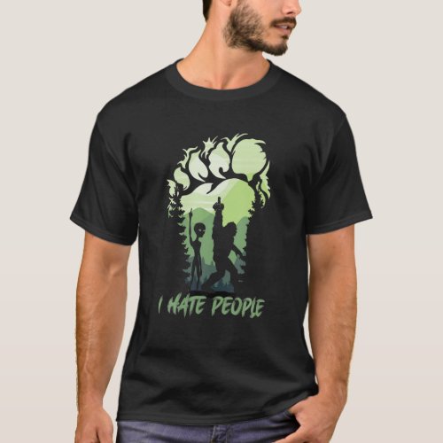 I Hate People Bigfoot Sasquatch Alien Lovers Men W T_Shirt
