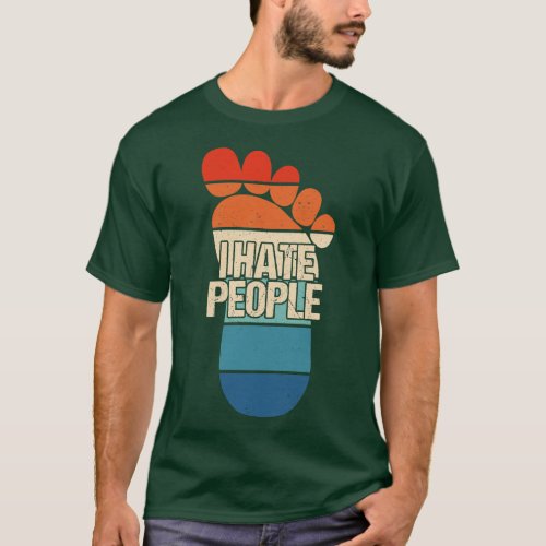 I Hate People Bigfoot T_Shirt