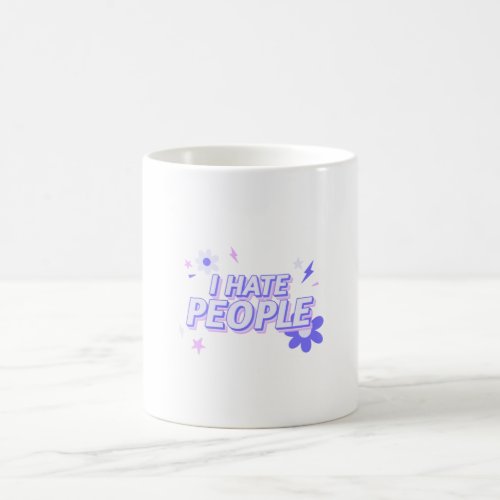 I Hate People _ Funny Design Coffee Mug