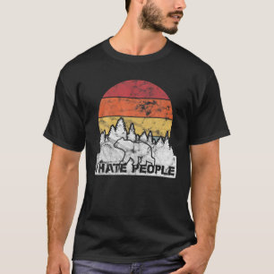 I Hate People I Hate People Gift Nature Vintage T-Shirt