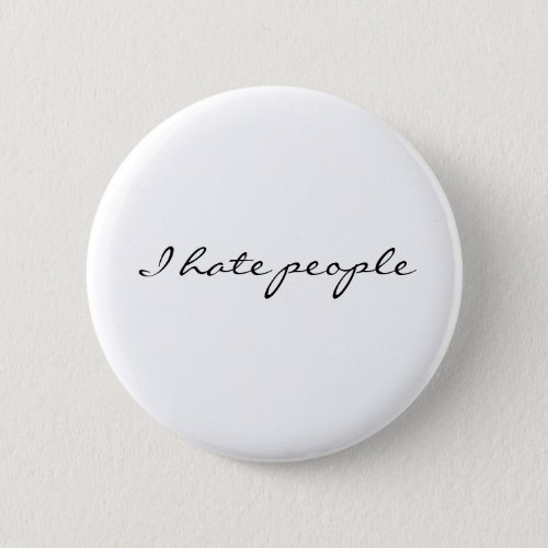 I hate people pinback button