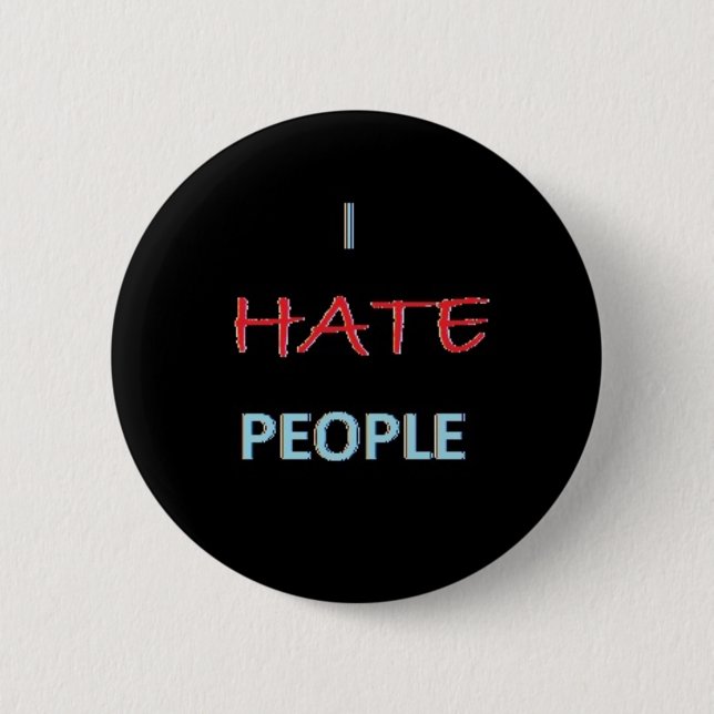 I Hate People Pinback Button (Front)