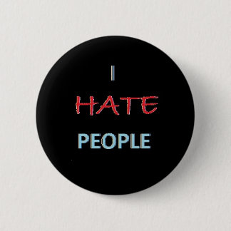 I Hate People Pinback Button