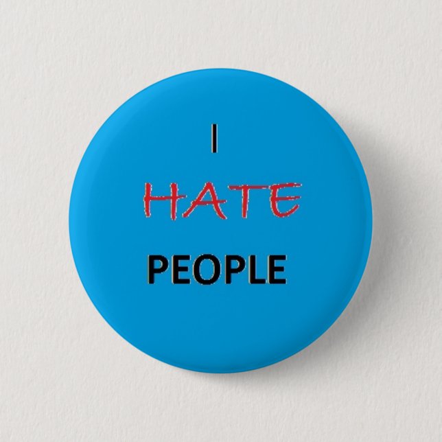 I Hate People Pinback Button (Front)